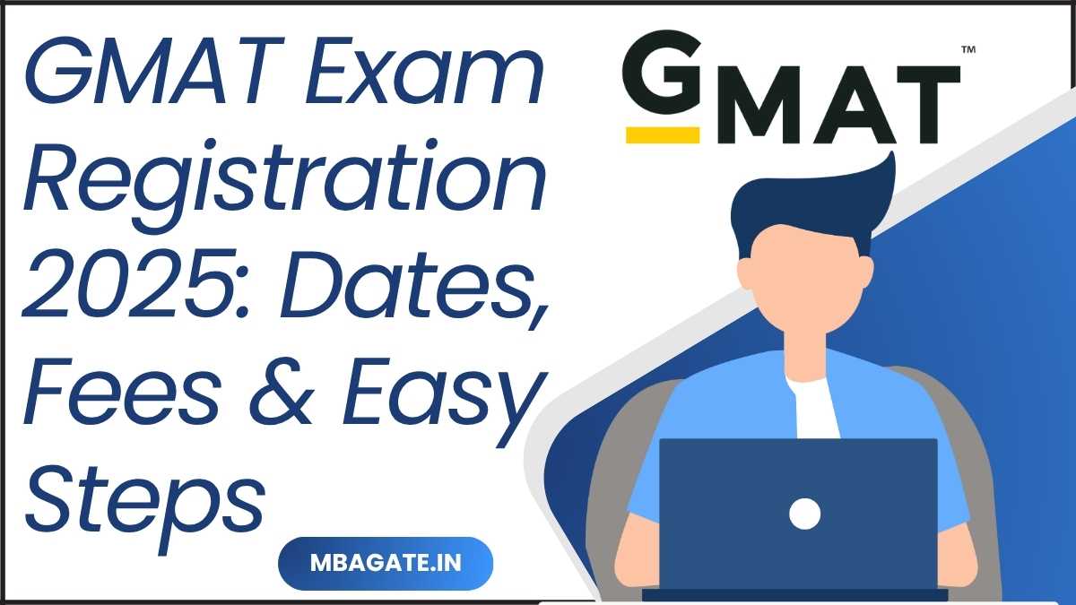 GMAT Exam Registration 2025: Dates, Fees & Easy Steps
