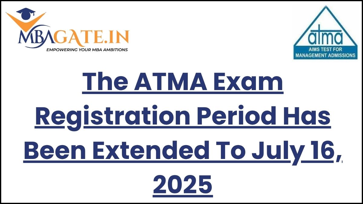 The ATMA Exam Registration Period Has Been Extended To July 16, 2025