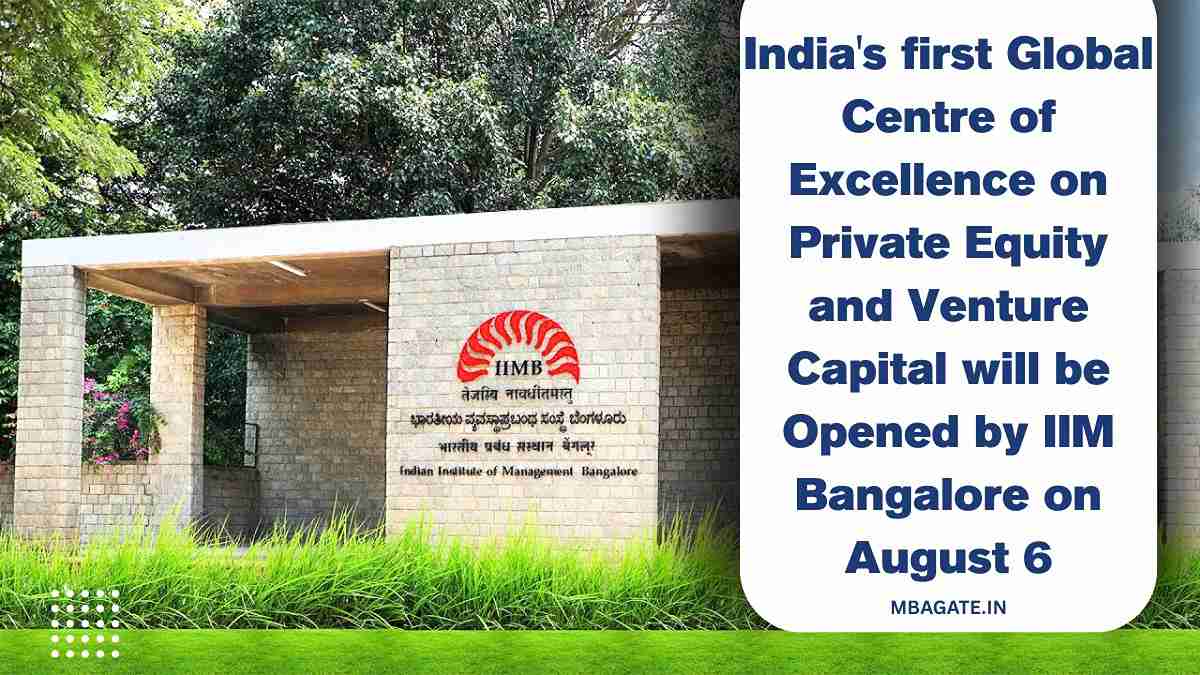 India's first Global Centre of Excellence on Private Equity and Venture Capital will be Opened by IIM Bangalore on August 6